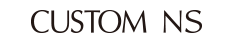 CUSTOM NS